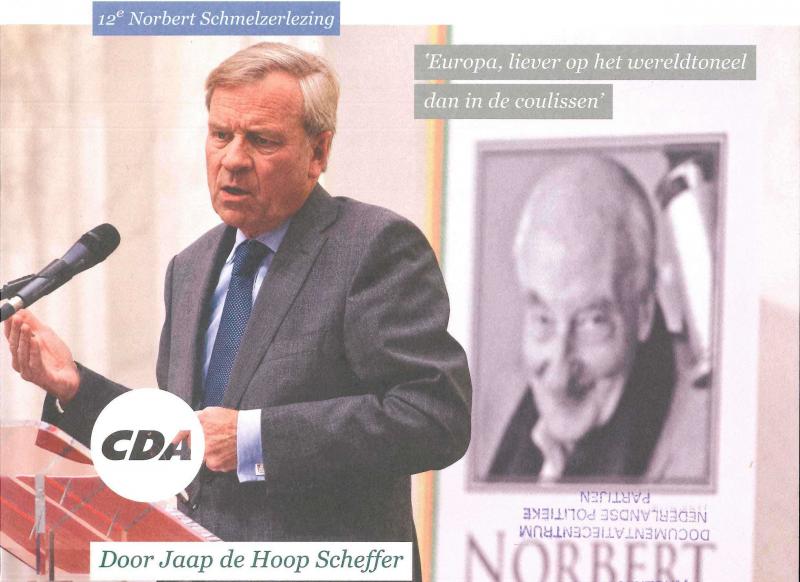 In 2013 hield De Hoop Scheffer de twaalfde Norbert Schmelzerlezing. In 2013 hield De Hoop Scheffer de twaalfde Norbert Schmelzerlezing.